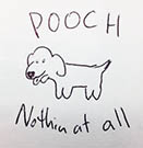 Pooch - Nothin' at All