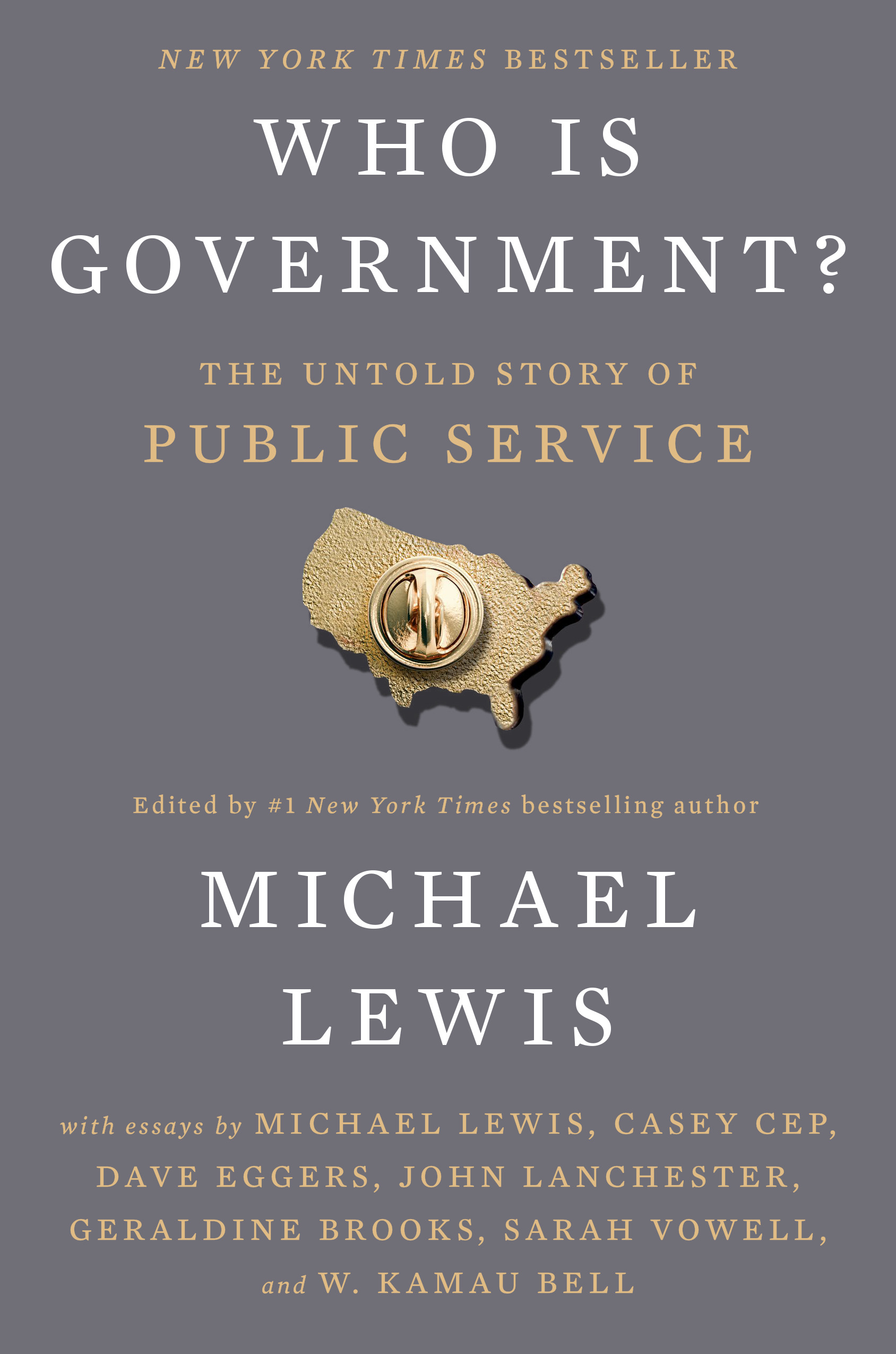 Book cover for Who Is Government?: The Untold Story of Public Service, edited by Michael Lewis, featuring white and gold text on a gray background with a gold pin shaped like the United States at the center.