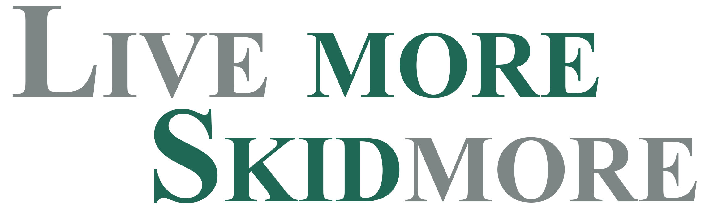 Live more, Skidmore