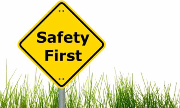 Safety first